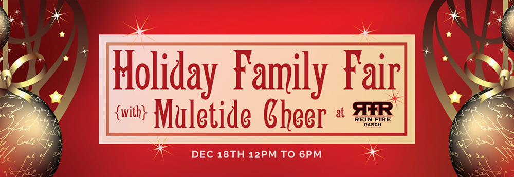 Holiday Family Fair with Muletide Cheer at Rein Fire Ranch
